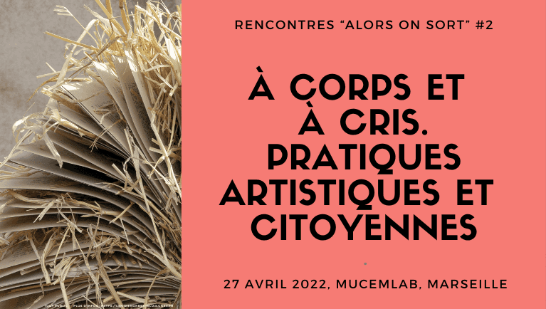 Alors on sort 3 – À corps et à cris pratiques artistiques et citoyennes