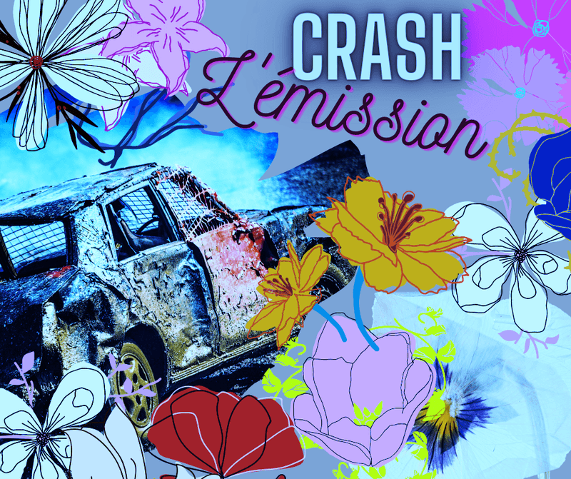 Crash, L’émission #6. Le 24 février 2023
