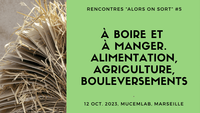 Alors on sort 6 – À boire et à manger, Alimentation, agriculture, bouleversements ! EP1